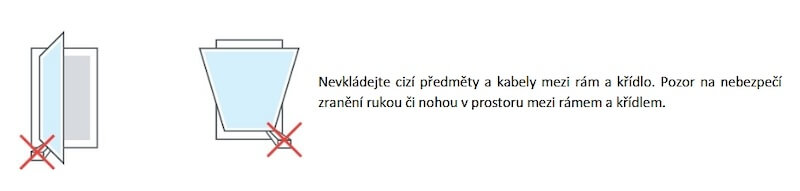 Mezi rám a křídlo nic nevklád Mezi rám a křídlo nic nevkládat